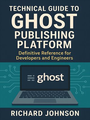 cover image of Technical Guide to Ghost Publishing Platform